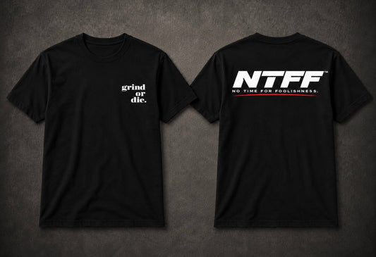 NTFF Focus Grind or Die Tee