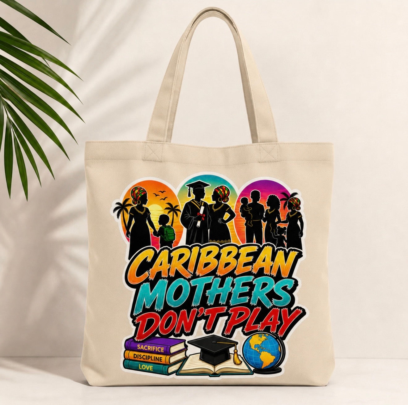 Caribbean Mothers Don’t Play Tote Bag