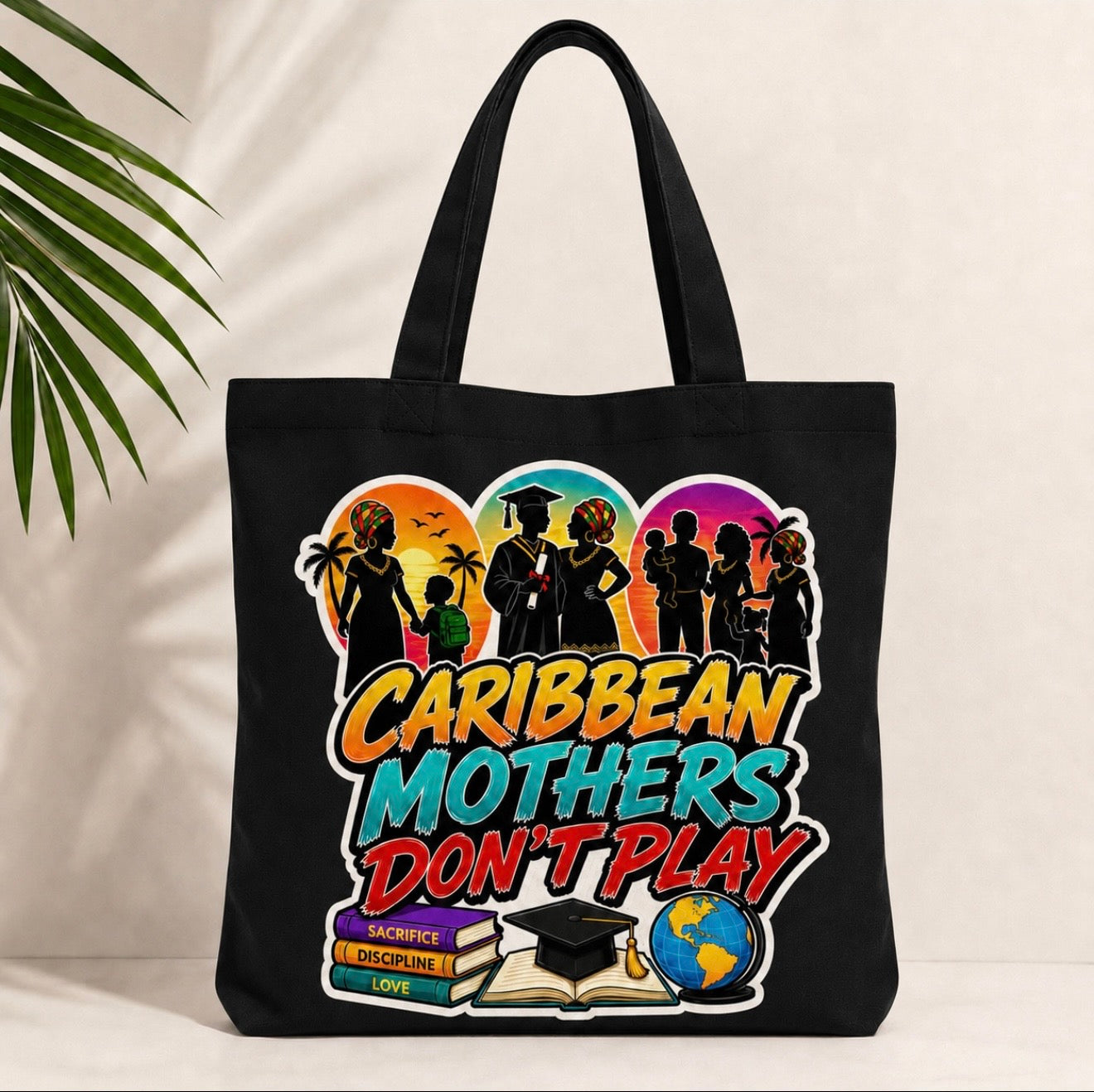 Caribbean Mothers Don’t Play Tote Bag