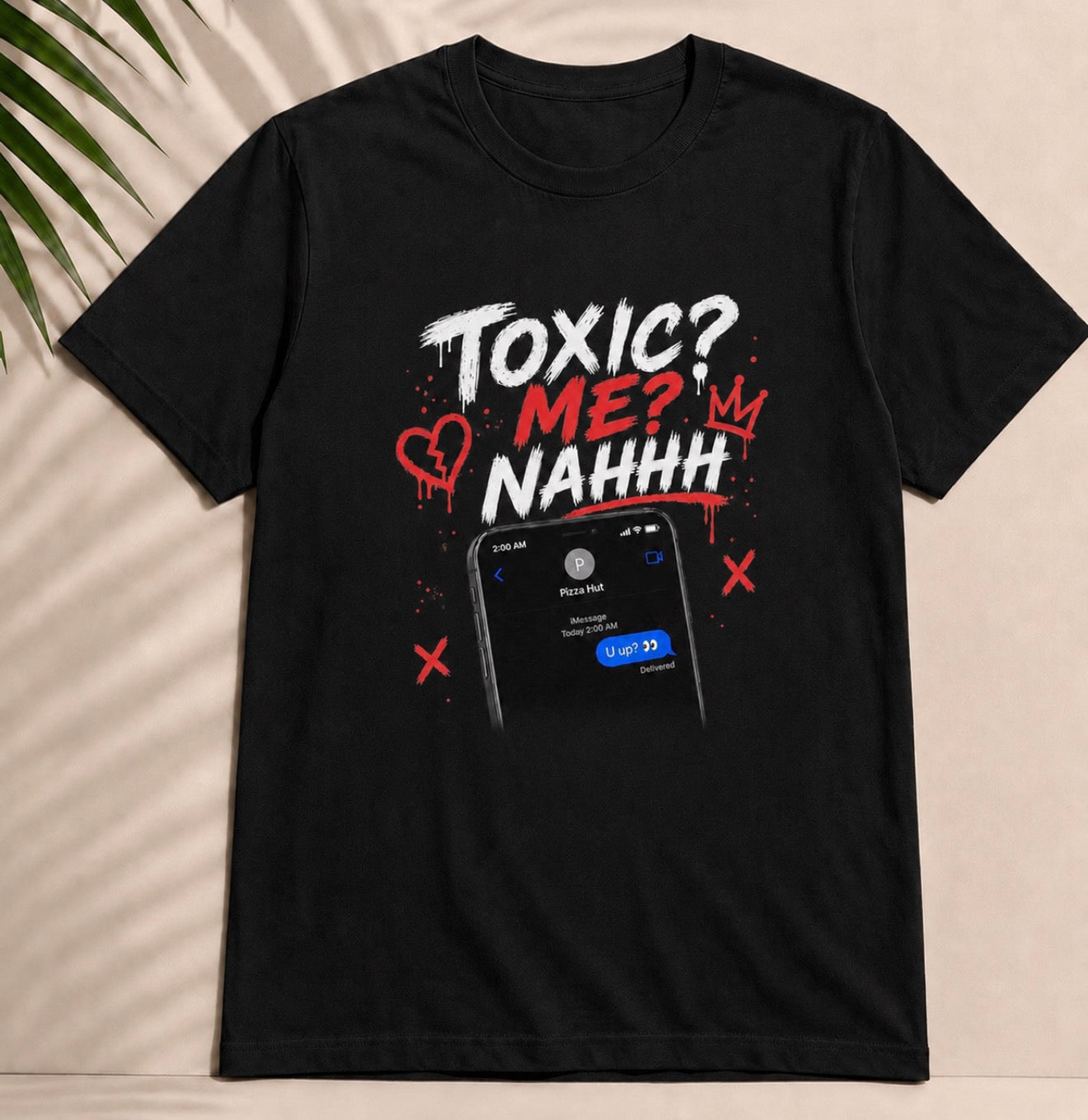 Toxic? Me? Nahhhh Graphic Tee